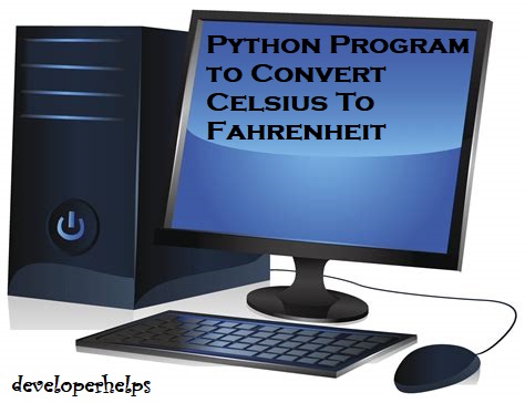Python Program to convert Celsius to Fahrenheit
