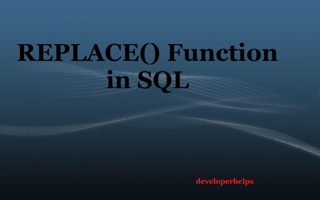 REPLACE() Function in SQL