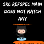 src refspec main does not match any