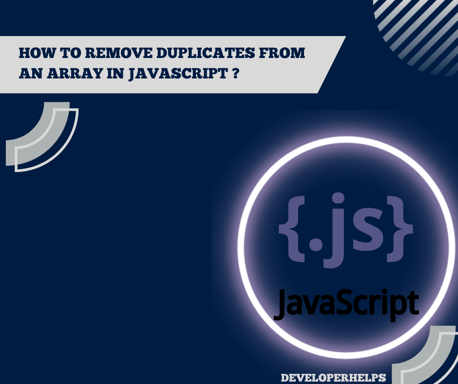 How to Remove Duplicates Elements from an Array in JavaScript?