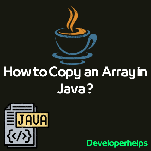 How to Copy an Array in JAVA?