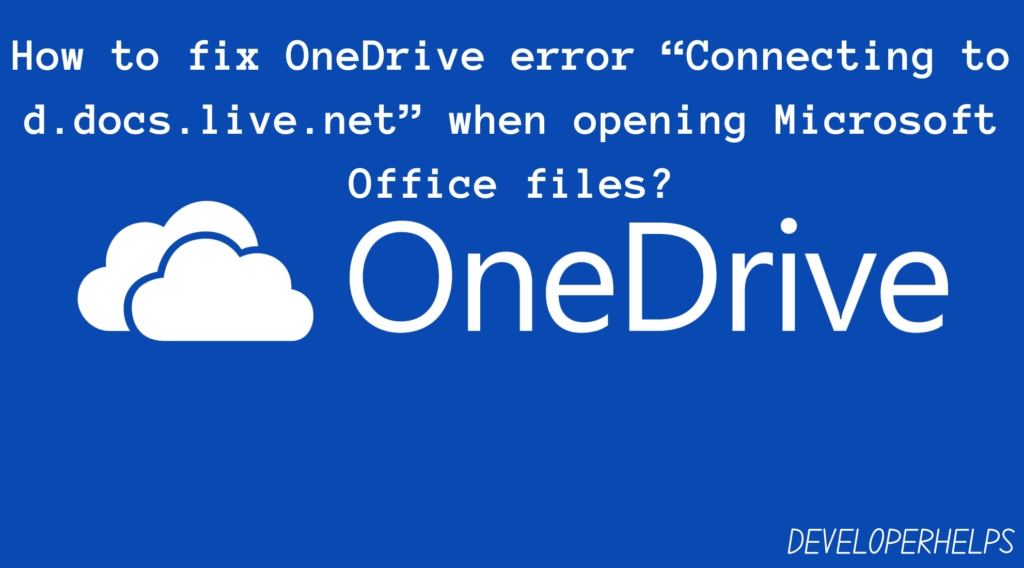 Fix error Connecting to d.docs.live.net